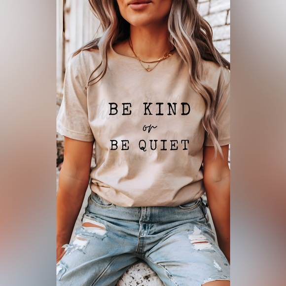 Be kind or Be quiet t-shirt - Picture 2 of 3
